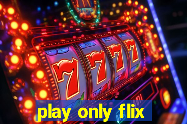 play only flix